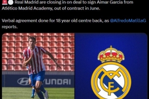 罗马诺：皇马接近签下马竞青训中卫艾马尔·加西亚，已达口头协议